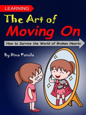 cover image of Learning the Art of Moving On (How to Survive the World of Broken Hearts)